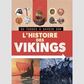 50 choses a savoir sur l'histoire viking