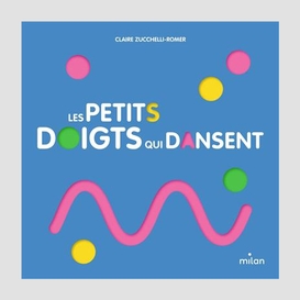 Petits doigts qui dansent (les)