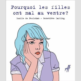 Pourquoi les filles ont mal au ventre