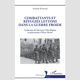 Combattants et réfugiés lettons dans la guerre froide