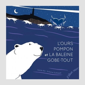 Ours pompon et la baleine gobe-tout (l')