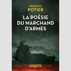 Poesie du marchand d'armes (la)