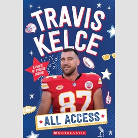 Travis kelce: all access