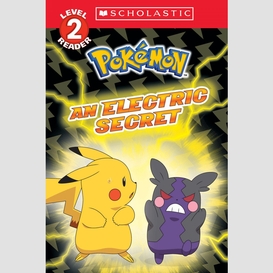 An electric secret (pokémon: scholastic reader, level 2)