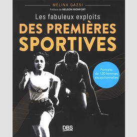 Fabuleux exploits des premieres sportive