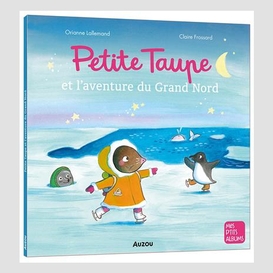 Petite taupe et l'aventure du grand nord