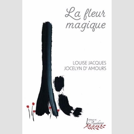 Fleur magique (la)