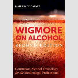 Wigmore on alcohol, 2e