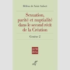 Sexuation, parite et nuptialite dans le second recit de la creation - genese 2