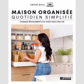 Maison organisée quotidien simplifié