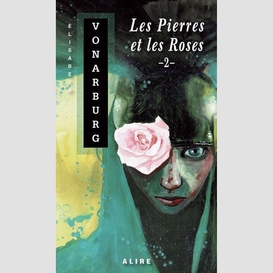 Pierres et les roses (les) t.02