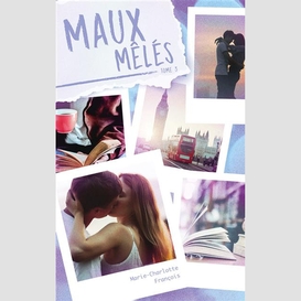 Maux meles t.03