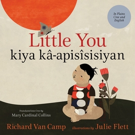 Little you / kiya kâ-apisîsisiyan