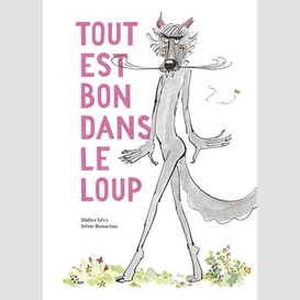 Tout est bon dans le loup