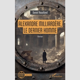 Alexandre milliardère, le dernier homme