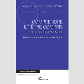 Comprendre et être compris pour décider ensemble