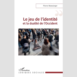 Le jeu de l'identité et la dualité de l'occident