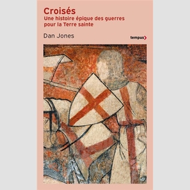 Croises une histoire epique des guerres