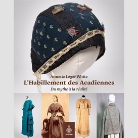 Habillement des acadiennes (l')