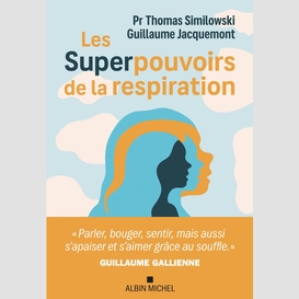 Les superpouvoirs de la respiration