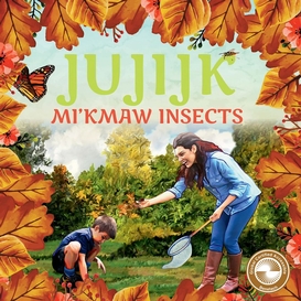 Jujijk: mi'kmaw insects