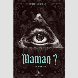 Maman?, t1 - la genèse