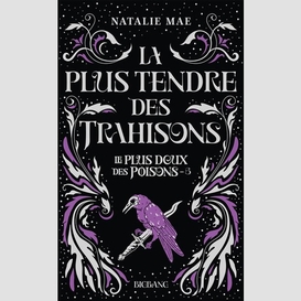 Plus tendre des trahisons (la)