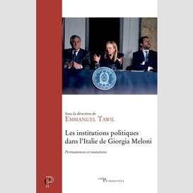 Les institutions politiques dans l'italie de giorgia meloni