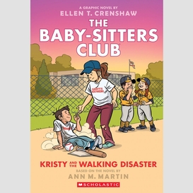 Kristy and the walking disaster: a graphic novel (the baby-sitters club #16)