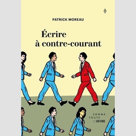 Ecrire a contre-courant