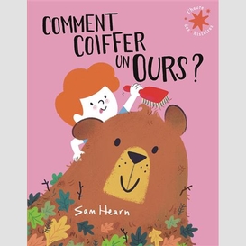 Comment coiffer un ours