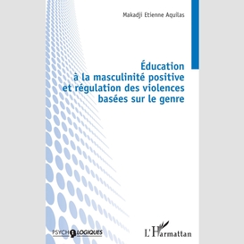 Éducation à la masculinité positive et régulation des violences basées sur le genre