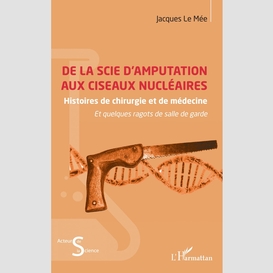 De la scie d'amputation aux ciseaux nucléaires