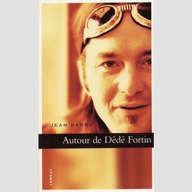 Autour de dede fortin