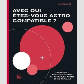 Avec qui etes-vous astro compatible