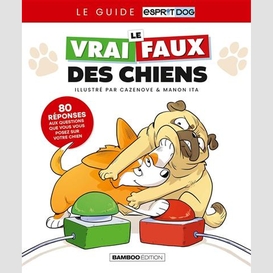 Vrai faux des chiens (le)