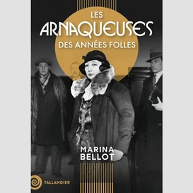 Arnaqueuses des annees folles (les)