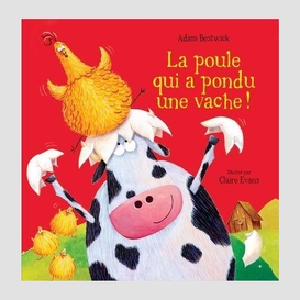 Poule qui a pondu une vache (la)