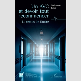 Un avc et devoir tout recommencer