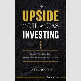 The upside of oil and gas investing