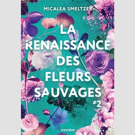 Renaissance des fleurs sauvages (la) t.2