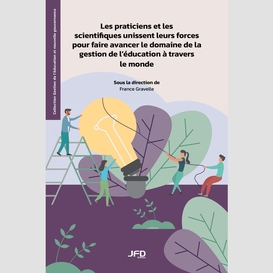 Les praticiens et les scientifiques unissent leurs forces pour faire avancer le domaine de la gestion de l'éducation à travers le monde