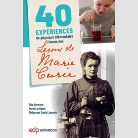 40 expériences de physique élémentaire issues des leçons de marie curie