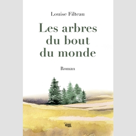 Les arbres du bout du monde