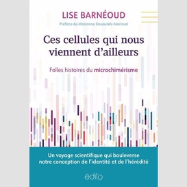 Ces cellules qui nous viennent d'ailleur