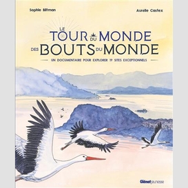 Tour du monde des bouts du monde (le)