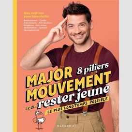 Major mouvement 8 piliers rester jeune