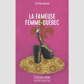 Fameuse femme-quebec (la)