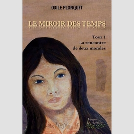 Le miroir des temps tome 1