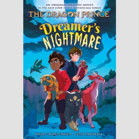 Dreamer's nightmare (the dragon prince graphic novel #4)